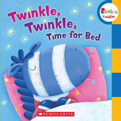 Twinkle, Twinkle Time for Bed (Rookie Toddler) - Scholastic