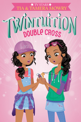 Twintuition: Double Cross - Mowry, Tia, and Mowry, Tamera