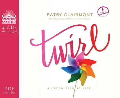 Twirl: A Fresh Spin at Life - Clairmont, Patsy (Narrator)