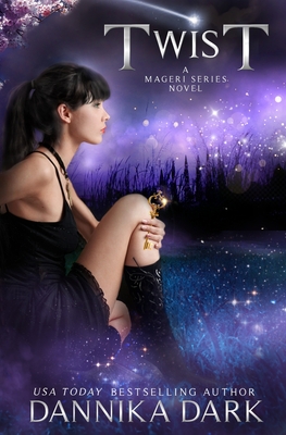 TWIST A Mageri Series Novel - Dark, Dannika