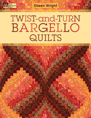 Twist-And-Turn Bargello Quilts - Wright, Eileen
