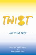 Twist: Joy Is the Path