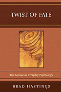 Twist of Fate: The Moirae in Everyday Psychology