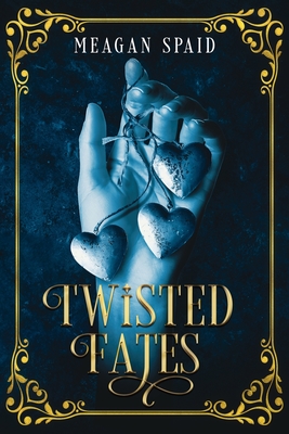 Twisted Fates - Spaid, Meagan