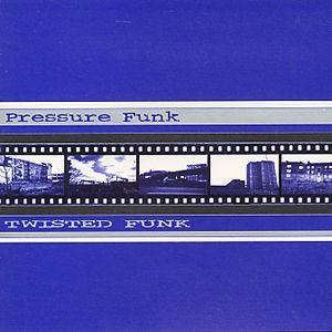 Twisted Funk - Pressure Funk