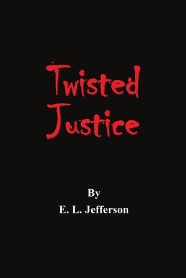 Twisted Justice - Jefferson, E L