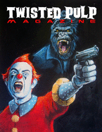 Twisted Pulp Magazine: Issue 1