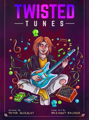 Twisted Tunes - Quigley, Peter, and Bauder, Bridget (Cover design by)