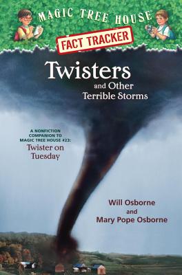 Twisters and Other Terrible Storms: A Nonfiction Companion to Magic Tree House #23: Twister on Tuesday - Osborne, Mary Pope