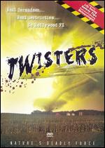 Twisters: Nature's Deadly Force - 