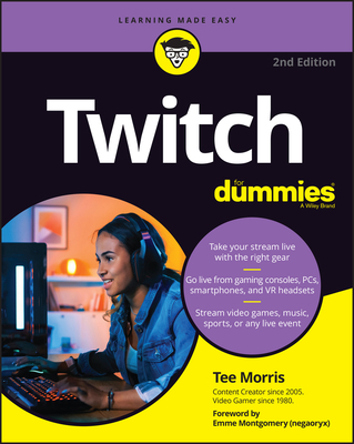 Twitch for Dummies - Morris, Tee, and Montgomery, Emme (Foreword by)