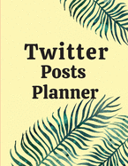 Twitter posts planner: Organizer to Plan All Your Posts & Content