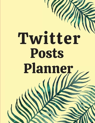 Twitter posts planner: Organizer to Plan All Your Posts & Content - Gray, Davina