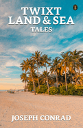 Twixt Land & Sea Tales