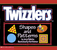 Twizzler's Shapes and Patterns: Shapes and Patterns - Pallotta, Jerry