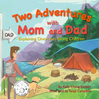 Two Adventures with Mom and Dad: Explaining Divorce to Young Children - Rickert, Kelly Chang