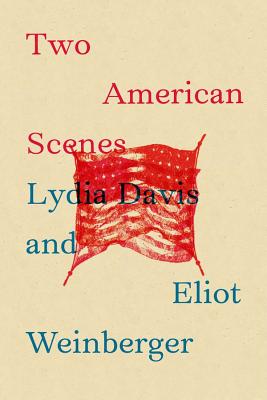 Two American Scenes - Davis, Lydia, and Weinberger, Eliot