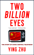 Two Billion Eyes: The Story of China Central Television