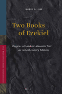 Two Books of Ezekiel: Papyrus 967 and the Masoretic Text as Variant Literary Editions