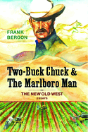 Two-Buck Chuck & the Marlboro Man: The New Old West