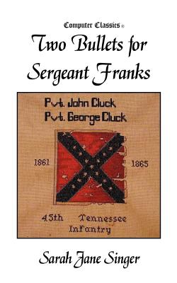 Two Bullets for Sergeant Franks - Singer, Sarah Jane, and Arnold, Edward Ronny (Editor)