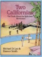 Two Californias: The Myths and Realities of a State Divided Against Itself - Di Leo, Michael, and Smith, Eleanor