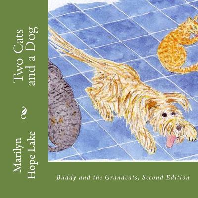 Two Cats and a Dog: Buddy and the Grandcats, Second Edition - Warn, Denton, and Lake, Marilyn Hope