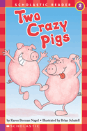 Two Crazy Pigs (Scholastic Reader, Level 2)