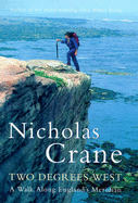 Two Degrees West: A Walk Along England's Meridian - Crane, Nicholas