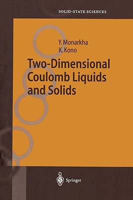 Two-Dimensional Coulomb Liquids and Solids - Monarkha, Yuriy, and Kono, Kimitoshi