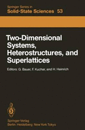 Two-Dimensional Systems, Heterostructures, and Superlattices: Proceedings of the International Winter School, Mauterndorf, Austria, February 26-March 2, 1984
