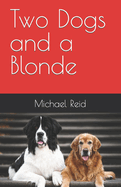 Two Dogs and a Blonde