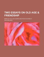 Two Essays on Old Age & Friendship