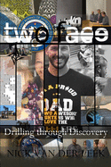 Two Face: Drilling Through Discovery