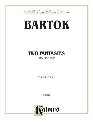 Two Fantasies (Gmunden 1903) - Bartk, Bla (Composer)