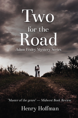 Two For The Road: An Adam Fraley Mystery - Hoffman, Henry