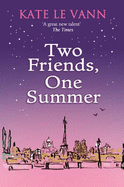 Two Friends, One Summer - Le Vann, Kate