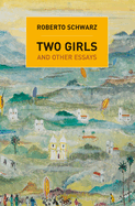 Two Girls: And Other Essays