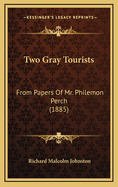 Two Gray Tourists: From Papers of Mr. Philemon Perch (1885)