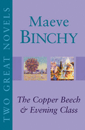 Two Great Novels: "The Copper Beech", "Evening Class" - Binchy, Maeve