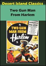 Two-Gun Man from Harlem - Richard C. Kahn