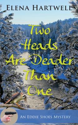 Two Heads Are Deader Than One - Hartwell, Elena