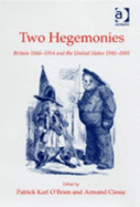 Two Hegemonies: Britain 1846-1914 and the United States 1941-2001