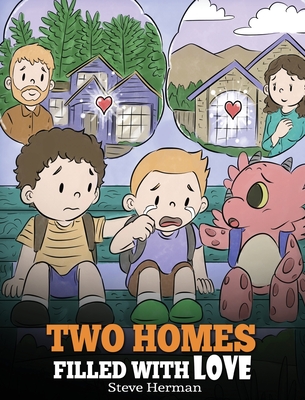 Two Homes Filled with Love: A Story about Divorce and Separation - Herman, Steve