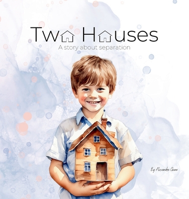 Two Houses: A story about separation - Gunn, Alexandra N