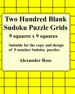 Two Hundred Blank Sudoku Grids: Suitable For The Copy And Design Of 9 Number Sudoku Puzzles
