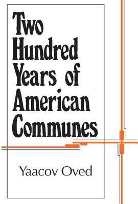 Two Hundred Years of American Communes - Oved, Yaacov