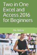Two in One: Excel and Access 2016 for Beginners