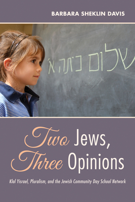 Two Jews, Three Opinions - Davis, Barbara Sheklin