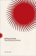 Two Kinds of Silence - Lomer, Kathryn